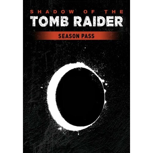 Shadow of the Tomb Raider - Season Pass DLC (Steam; Windows, PC; Регион активации РФ, СНГ)