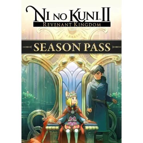 Ni No Kuni II: Revenant Kingdom - Sesson Pass DLC (Steam; PC; Регион активации РФ, СНГ)
