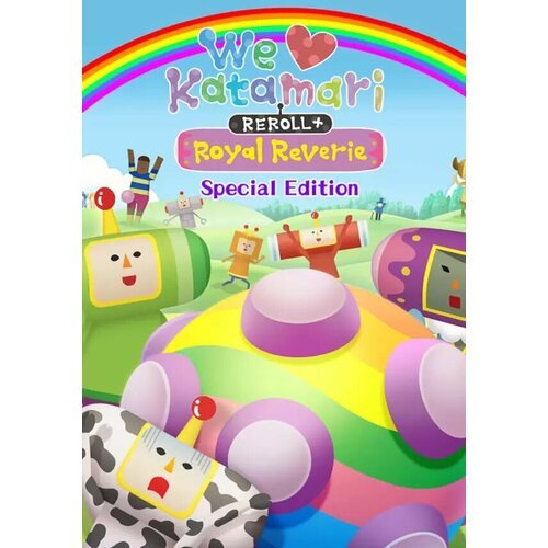 We Love Katamari REROLL+ Royal Reverie Special Edition (Steam; PC; Регион активации РФ, СНГ)