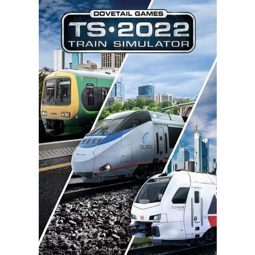 Train Simulator 2022 (Steam; PC; Регион активации Евросоюз)