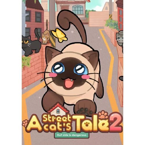 A Street Cat's Tale 2: Out side is dangerous (Steam; Mac/PC; Регион активации все страны)