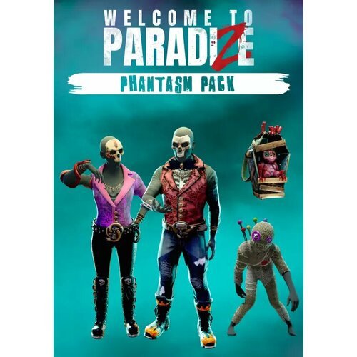 Welcome to ParadiZe - Phantasm Cosmetic Pack DLC (Steam; PC; Регион активации Не для РФ)