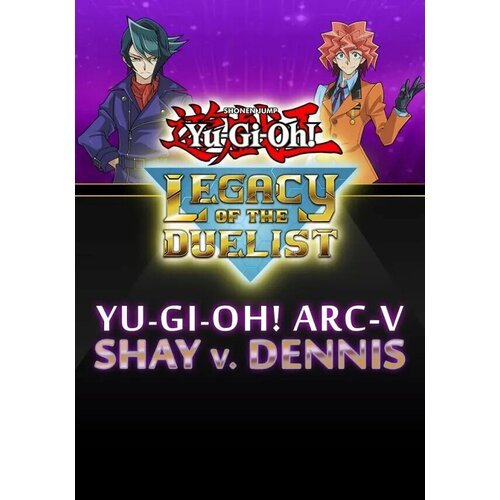 Yu-Gi-Oh! ARC-V: Shay vs Dennis (Steam; PC; Регион активации Россия и СНГ)