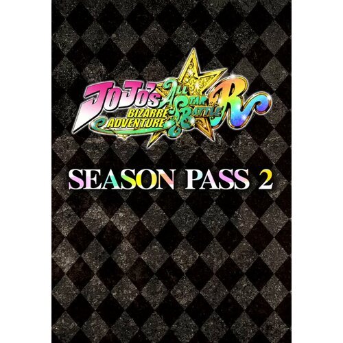 JoJo's Bizarre Adventure: All-Star Battle R - Season Pass 2 DLC (Steam; PC; Регион активации РФ, СНГ)