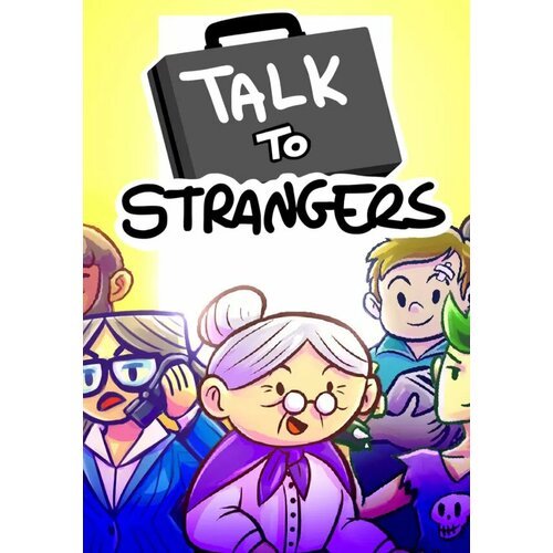 Talk to Strangers (Steam; PC/Mac/Linux; Регион активации РФ, СНГ)