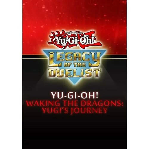 Yu-Gi-Oh! Waking the Dragons: Yugi’s Journey (Steam; PC; Регион активации Россия и СНГ)