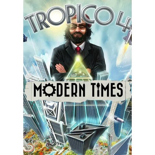 Tropico 4: Modern Times DLC (Steam; PC; Регион активации РФ, СНГ)