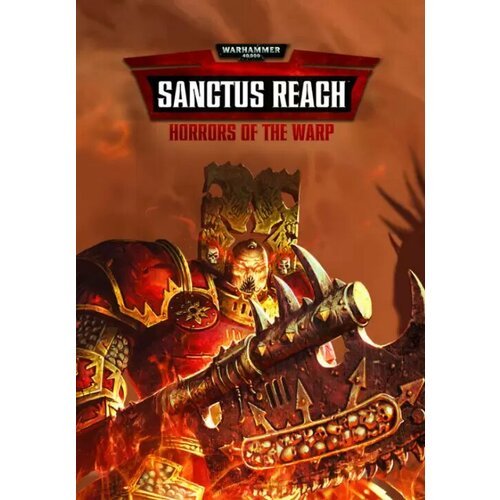 Warhammer 40,000: Sanctus Reach - Horrors of the Warp DLC (Steam; PC; Регион активации РФ, СНГ)
