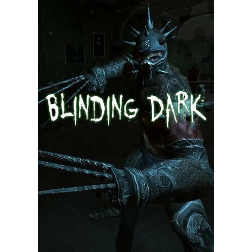 Blinding Dark (Steam; PC, Mac; Регион активации РФ, СНГ)