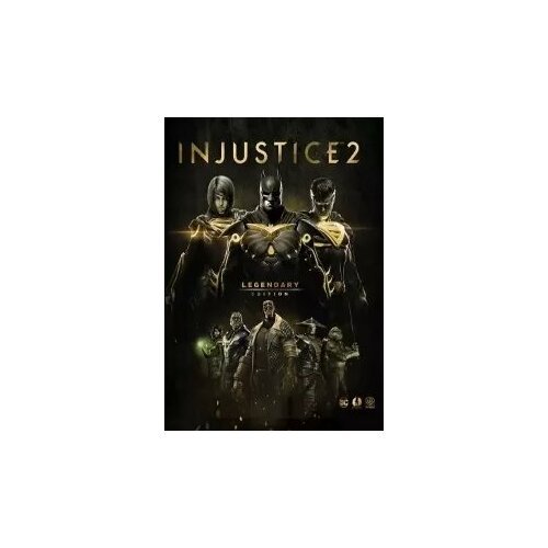 Injustice 2 Legendary Edition (Steam; PC; Регион активации РФ, СНГ)