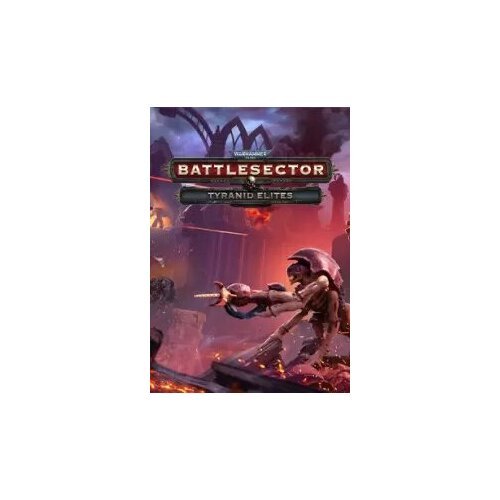 Warhammer 40,000: Battlesector - Tyranid Elites (Steam; PC; Регион активации Россия и СНГ)