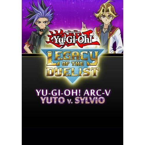 Yu-Gi-Oh! ARC-V: Yuto v. Sylvio DLC (Steam; PC; Регион активации РФ, СНГ)