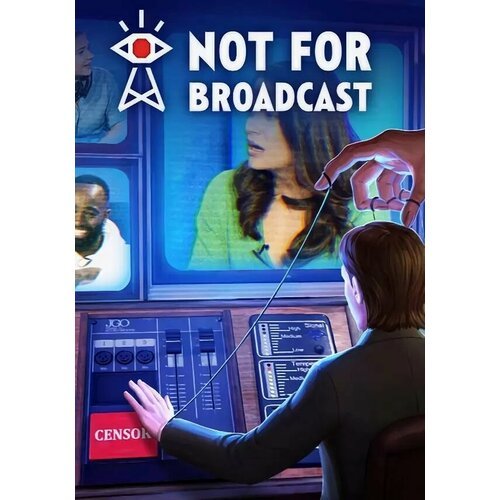 Not For Broadcast (Steam; PC; Регион активации РФ, СНГ)