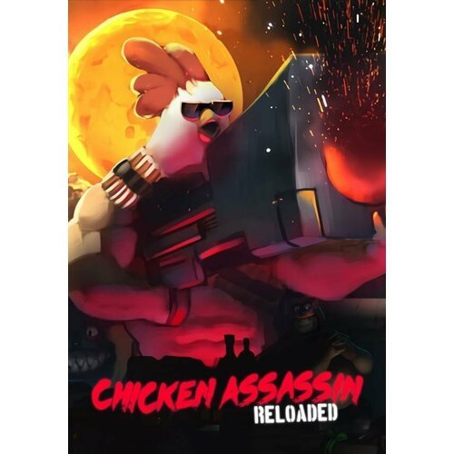 Chicken Assassin: Reloaded (Steam; PC; Регион активации ROW)