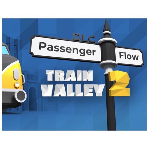 Train Valley 2. Passenger Flow, электронный ключ (DLC, активация в Steam, платформа PC), право на использование
