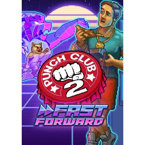 Punch Club 2: Fast Forward (Steam; PC; Регион активации РФ, СНГ, Турция)