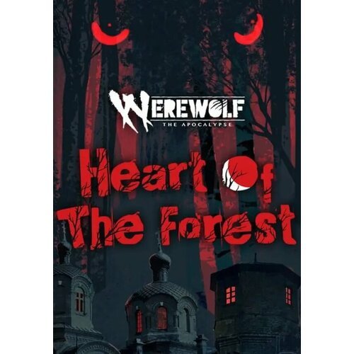 Werewolf: The Apocalypse — Heart of the Forest (Steam; PC; Регион активации РФ, СНГ)