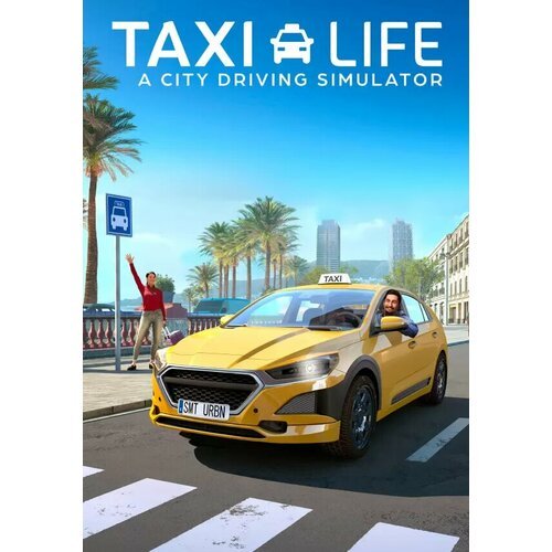 Taxi Life: A City Driving Simulator (Steam; PC; Регион активации РФ, СНГ)