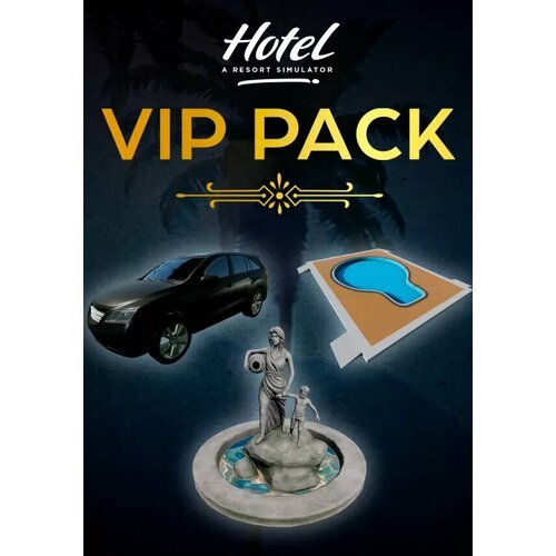 Hotel: A Resort Simulator - VIP Pack (Steam; PC; Регион активации Не для РФ)