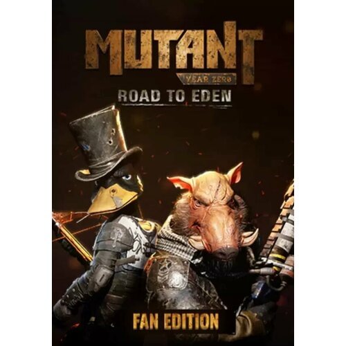 Mutant Year Zero: Road to Eden - Fan Edition (Steam; PC; Регион активации RU+CIS+TR)