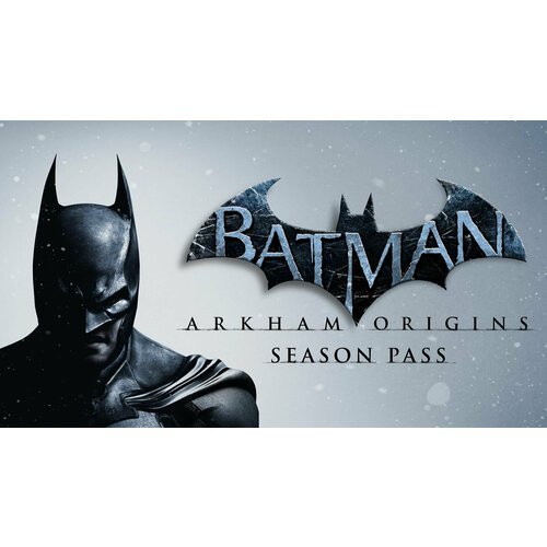 Batman: Arkham Origins - Season Pass для PC (электронный ключ)